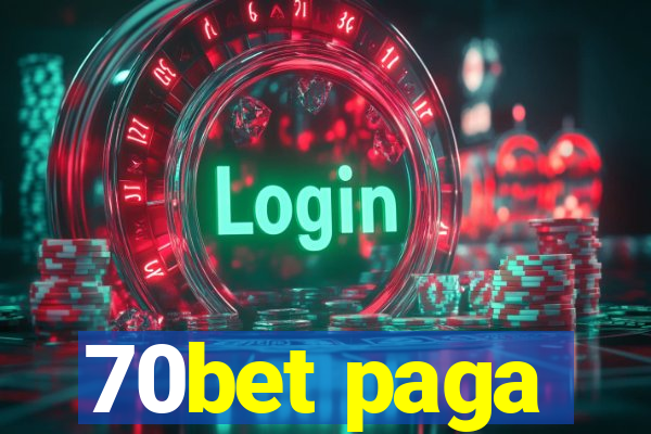 70bet paga